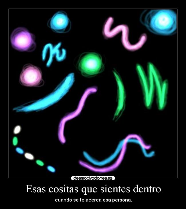Esas cositas que sientes dentro -