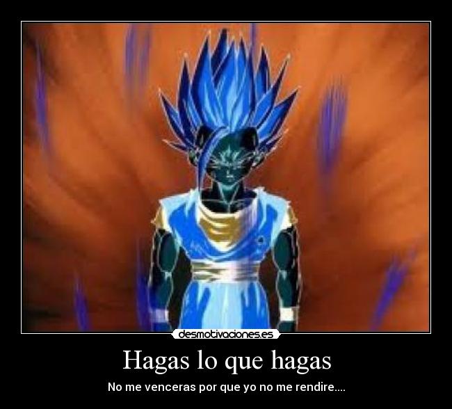 Hagas lo que hagas -