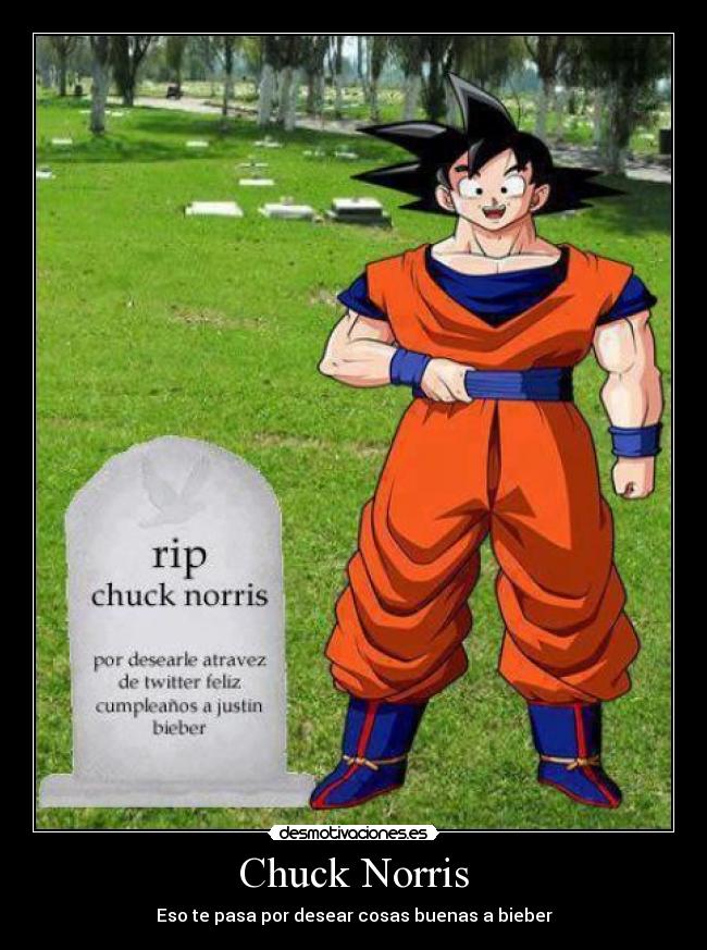 Chuck Norris - Eso te pasa por desear cosas buenas a bieber