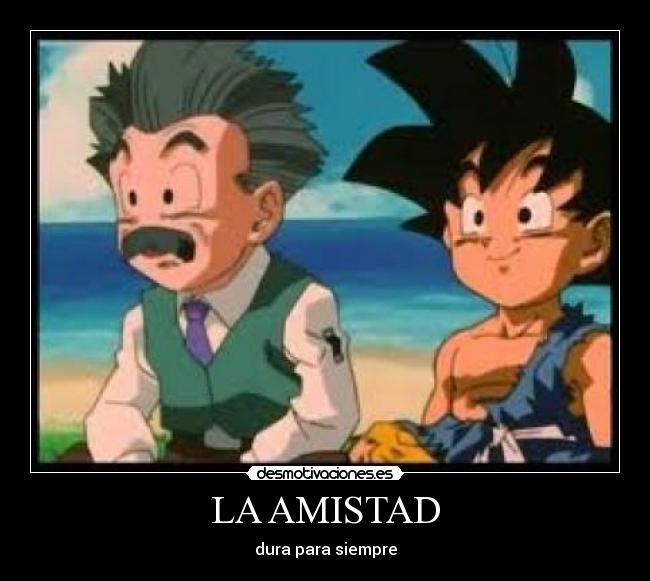 LA AMISTAD - dura para siempre