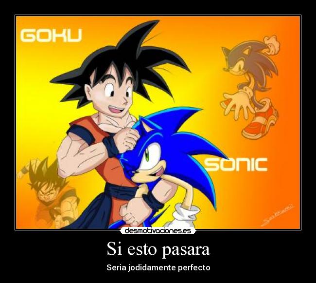 carteles goku sonic desmotivaciones