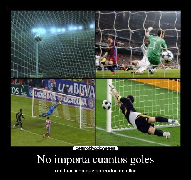 No importa cuantos goles -
