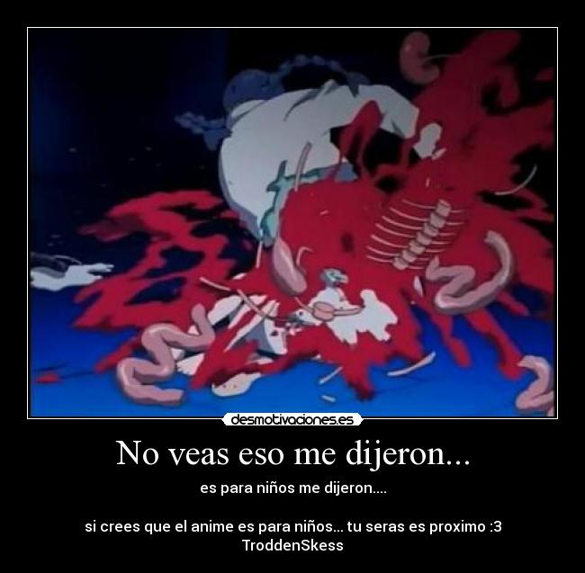 No veas eso me dijeron... - 