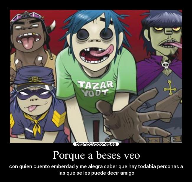 Porque a beses veo -