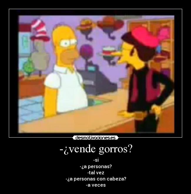 -¿vende gorros? -