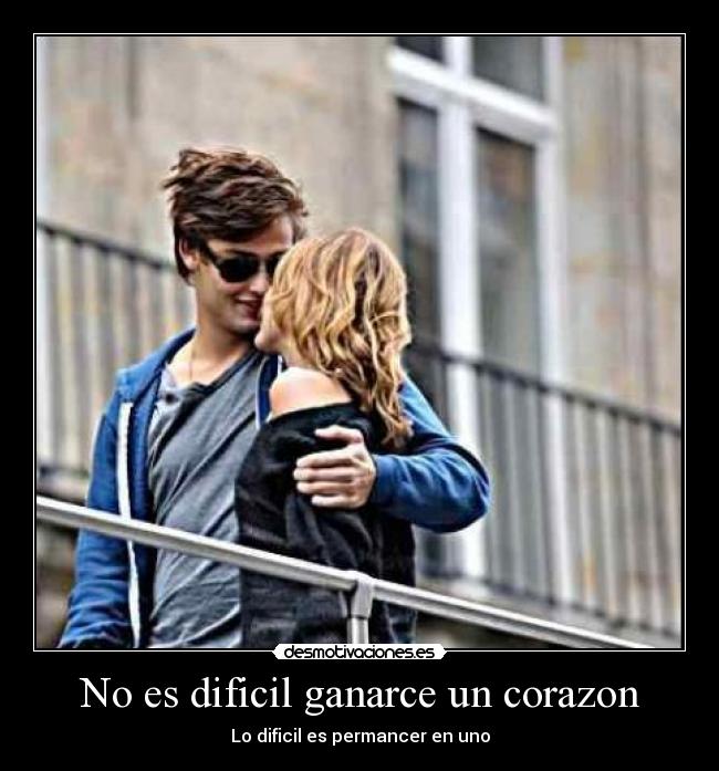 No es dificil ganarce un corazon -