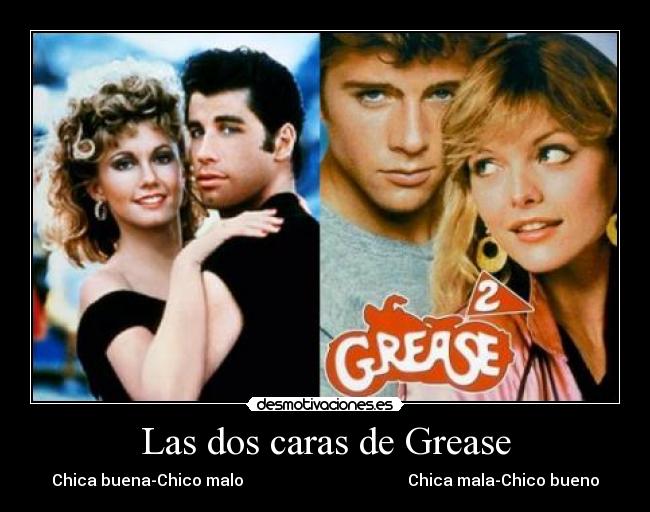 Las dos caras de Grease - Chica buena-Chico malo                                         Chica mala-Chico bueno