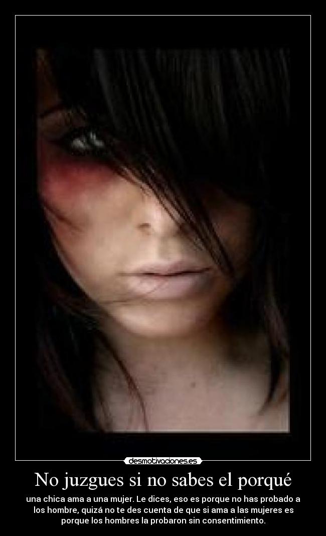 No juzgues si no sabes el porqué - 