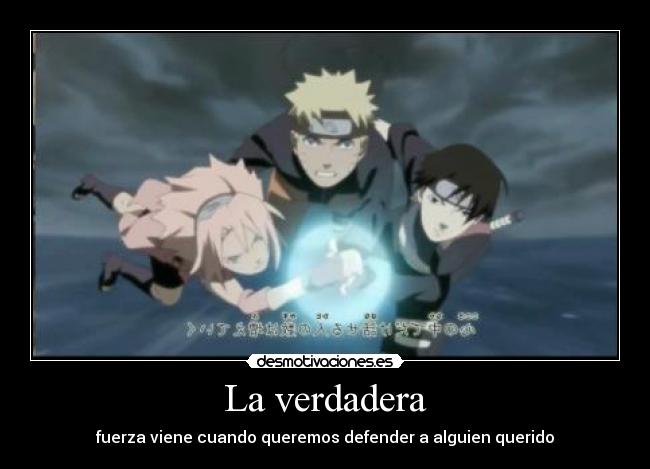 La verdadera - fuerza viene cuando queremos defender a alguien querido