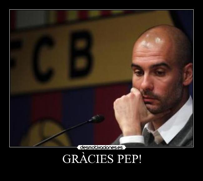 GRÀCIES PEP! -