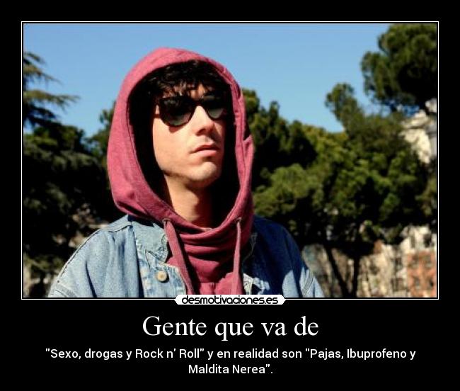 carteles gente que sexo rock roll drogas desmotivaciones