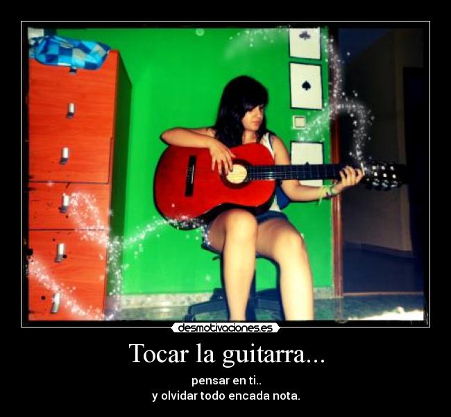 Tocar la guitarra... -