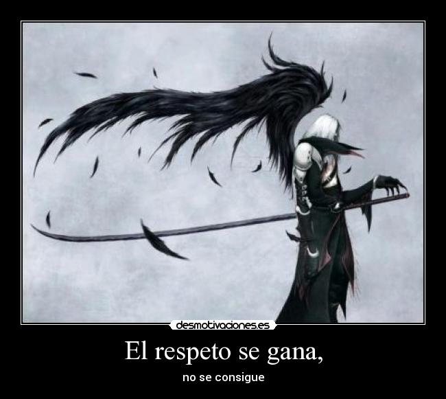 El respeto se gana, - 