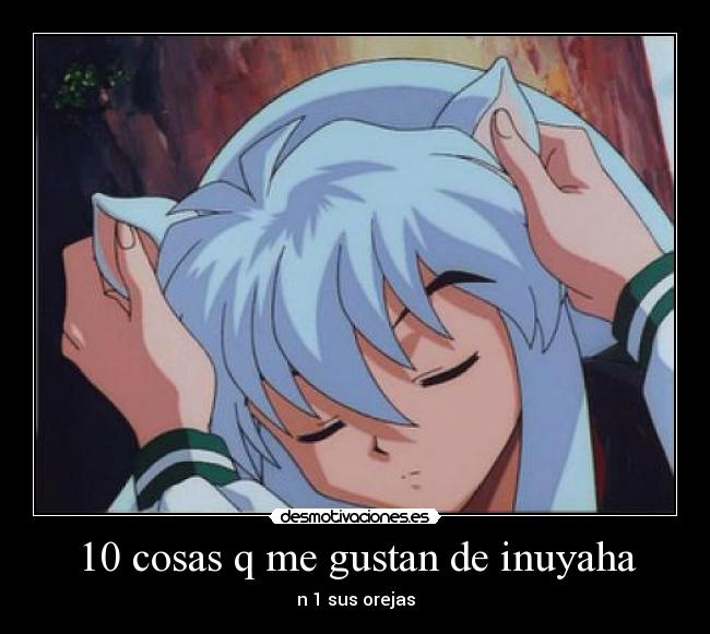 10 cosas q me gustan de inuyaha -