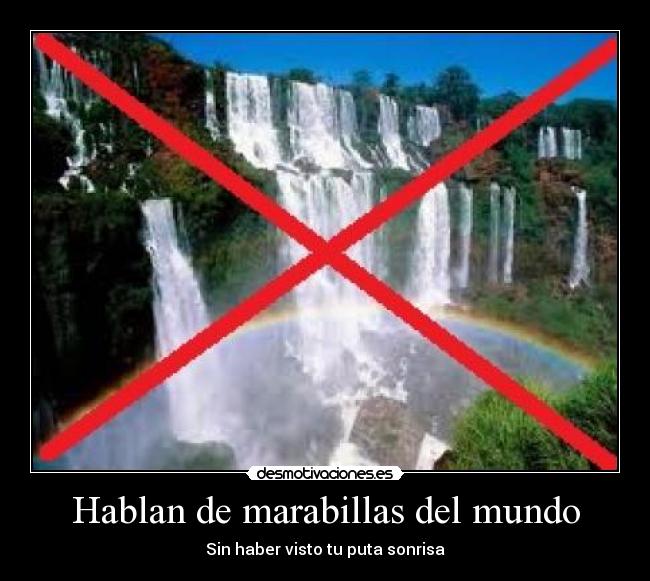 Hablan de marabillas del mundo -