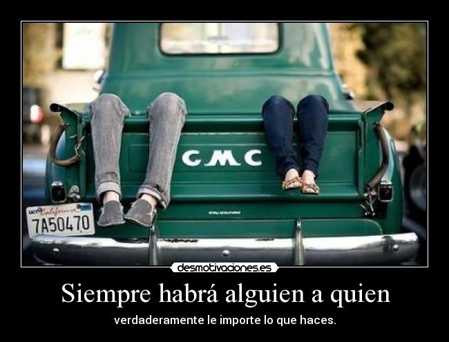 Siempre habrá alguien a quien -