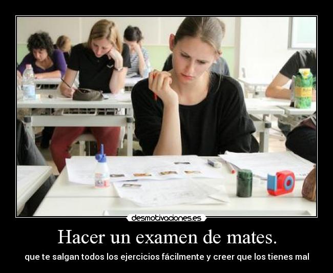 Hacer un examen de mates. - 