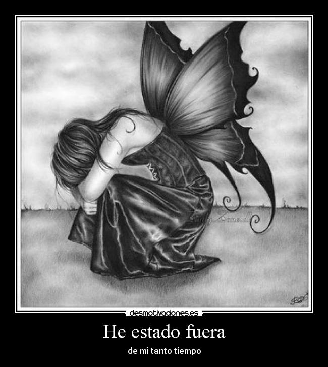 He estado fuera - de mi tanto tiempo