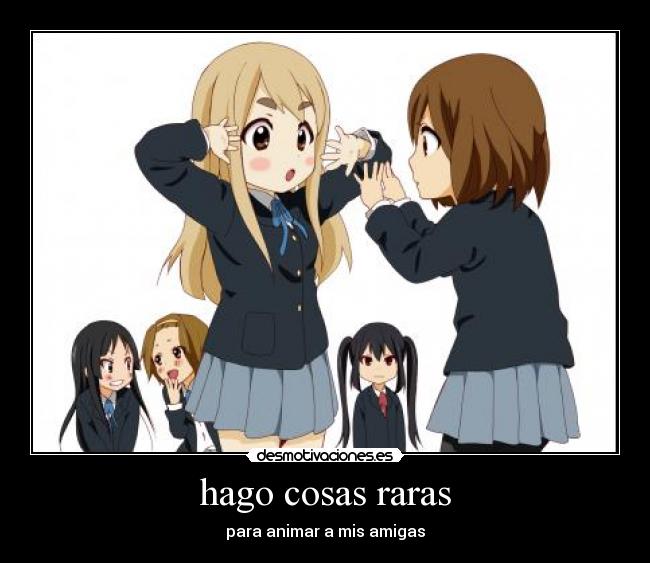 hago cosas raras -