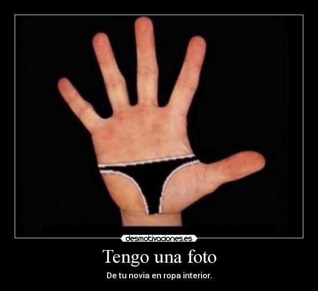 carteles tengo una foto novia ropa interior desmotivaciones