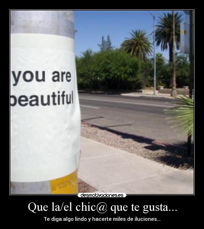 carteles amor halagos chicos chicas gustar amor desmotivaciones