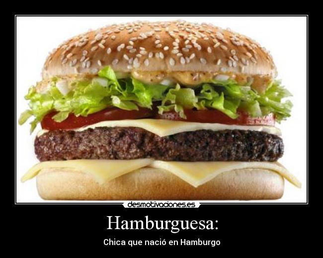 carteles hamburguesa hamburgo chica sexo pelea mujeres peliculas musica teatro cine todo mierda meme trol desmotivaciones
