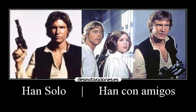 Han Solo | Han con amigos -