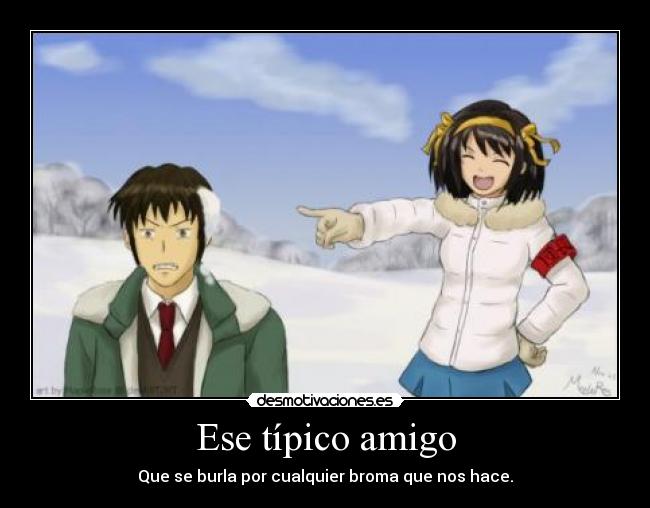 Ese típico amigo -