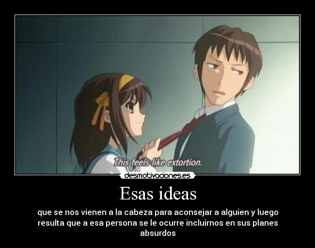carteles ideas suzumiya haruhi yuutsu kyon echos reales personas tontas desmotivaciones