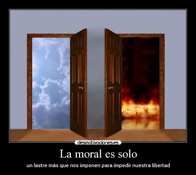 La moral es solo -