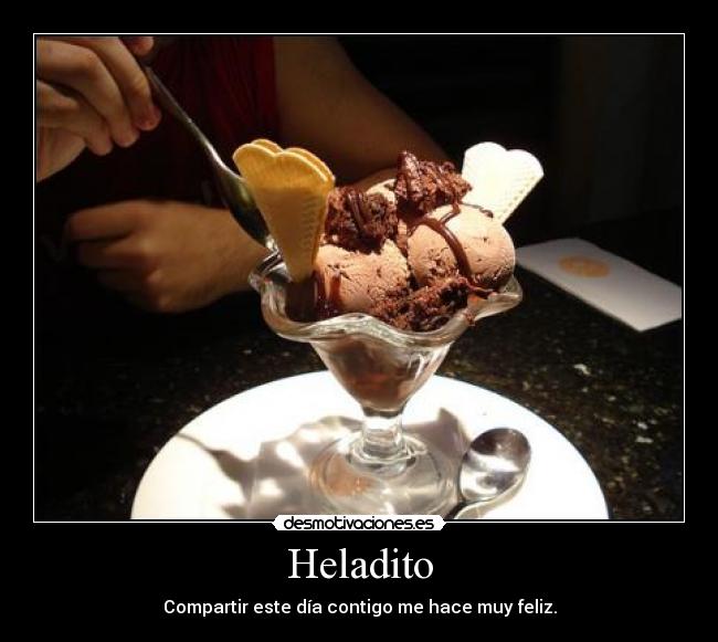 Heladito - Compartir este día contigo me hace muy feliz.