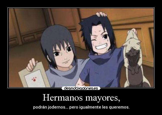 Hermanos mayores, - podrán jodernos... pero igualmente les queremos.