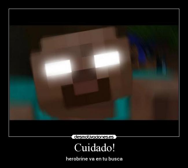 Cuidado! - herobrine va en tu busca