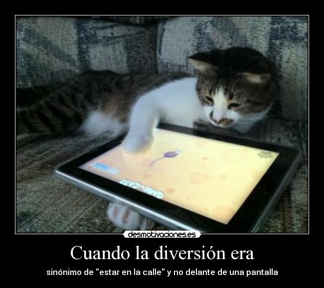 Cuando la diversión era - sinónimo de estar en la calle y no delante de una pantalla