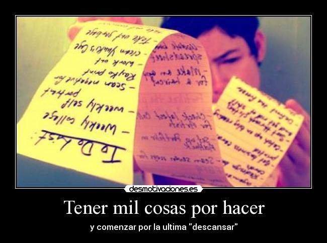 Tener mil cosas por hacer -