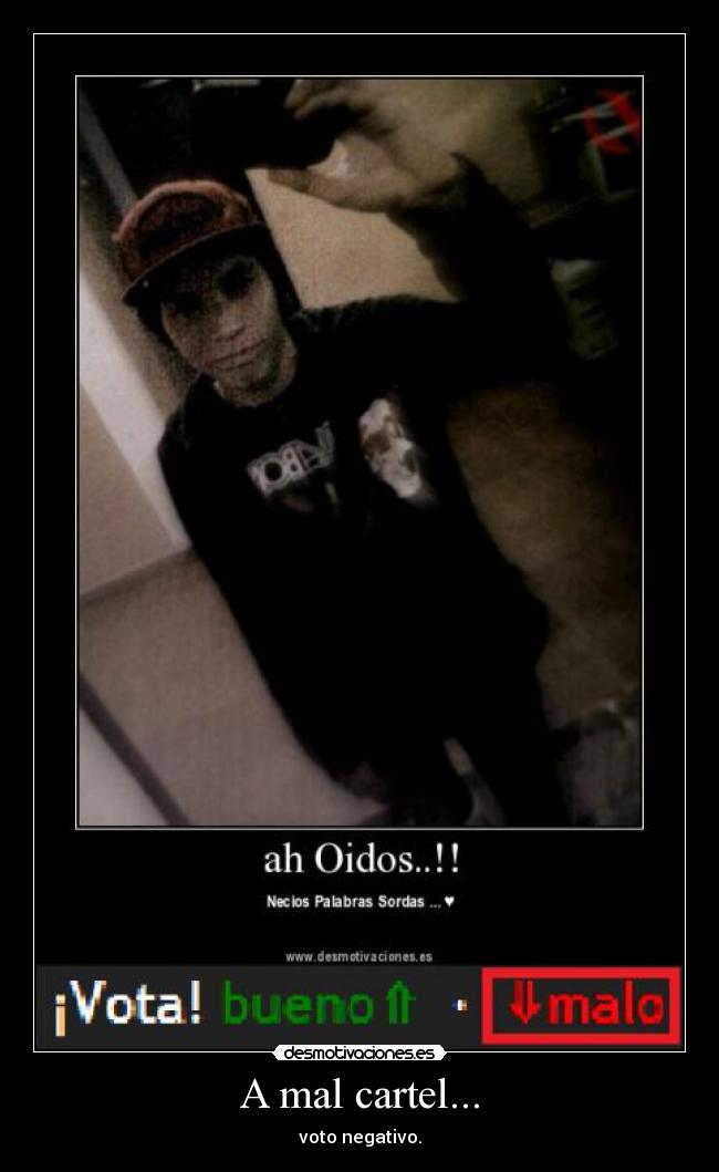 A mal cartel... - voto negativo.