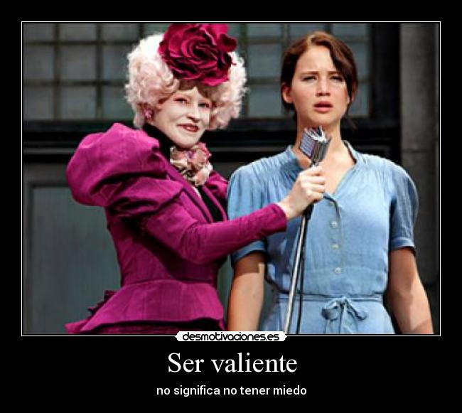 Ser valiente - no significa no tener miedo