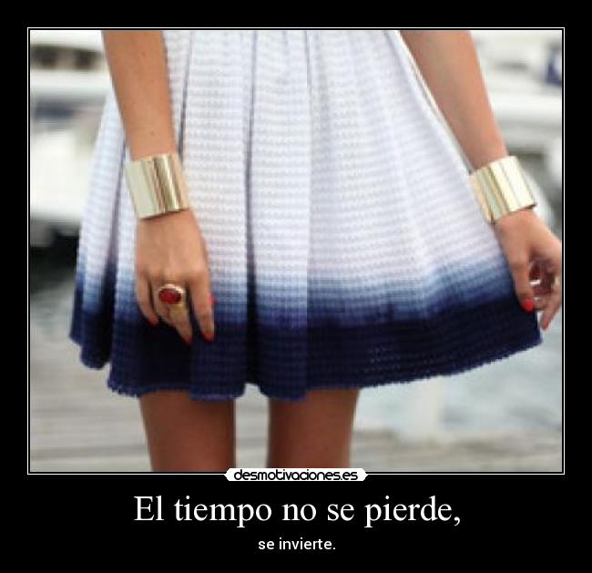 El tiempo no se pierde, - 