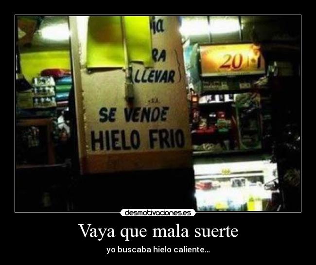 Vaya que mala suerte - 