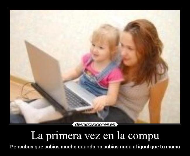 La primera vez en la compu - 
