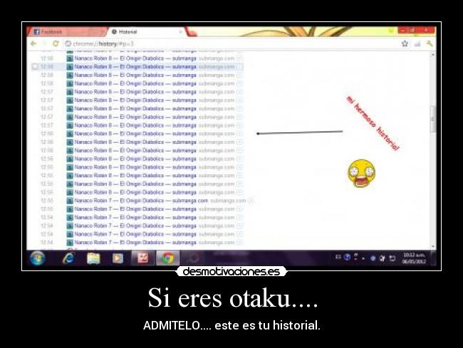 Si eres otaku.... - ADMITELO.... este es tu historial.