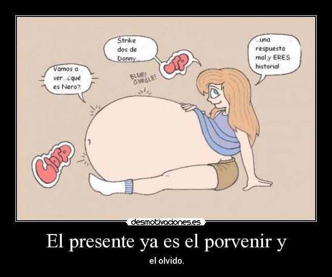 El presente ya es el porvenir y - 