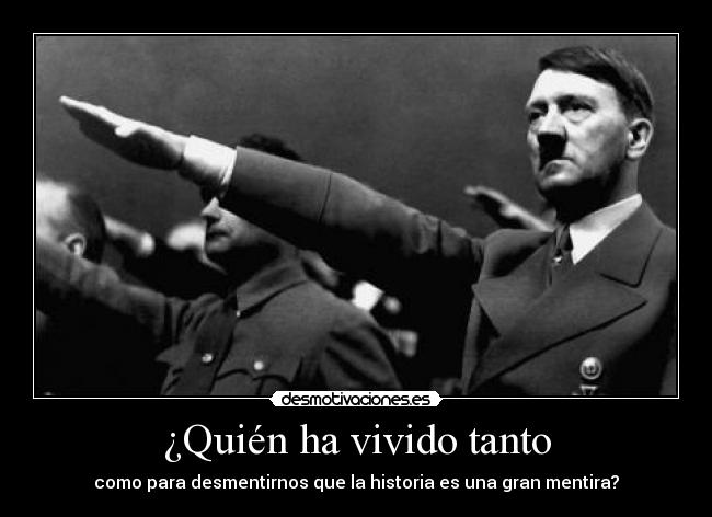 ¿Quién ha vivido tanto -