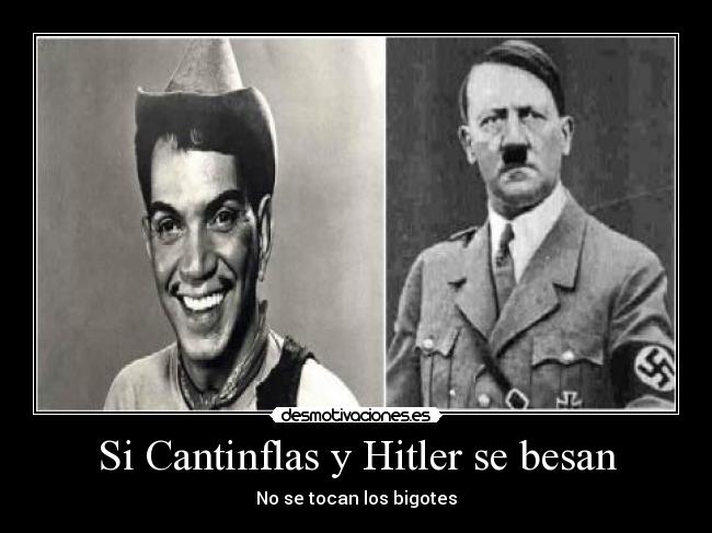 Si Cantinflas y Hitler se besan -