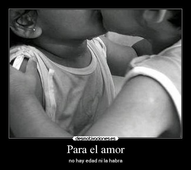 Para el amor - no hay edad ni la habra