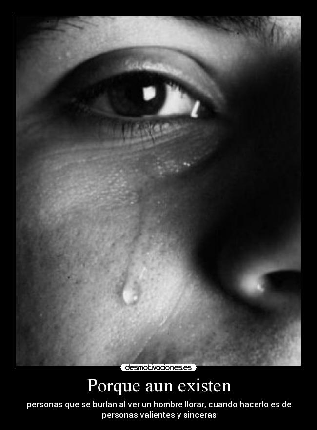 Porque aun existen - 