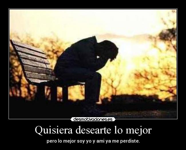 carteles quisiera desearte mejor desmotivaciones