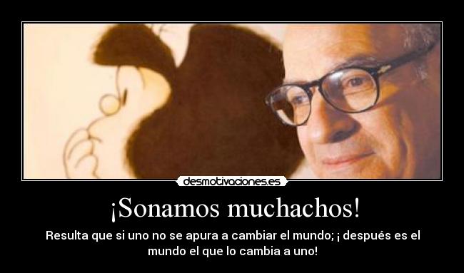 carteles mafalda quino cambiar mundo desmotivaciones