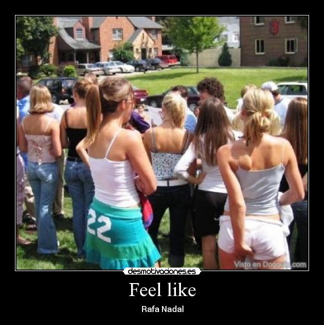 Feel like - Rafa Nadal