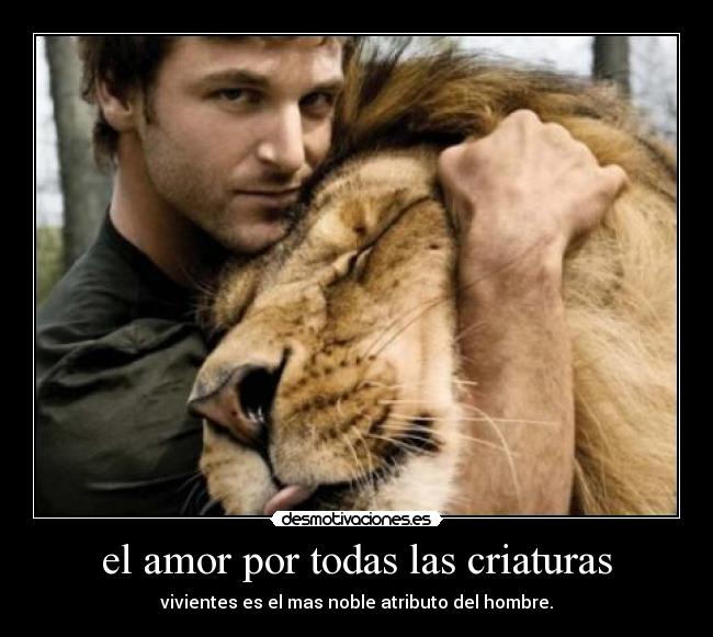 el amor por todas las criaturas -
